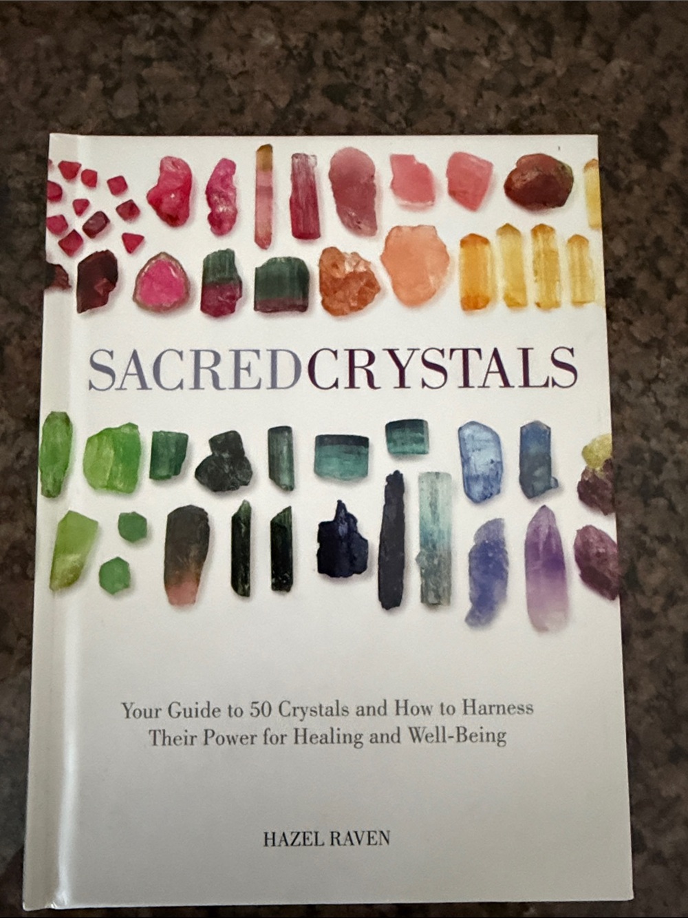 Sacred Crystals Hardcover Book - White Cover with Multicolor Crystal Artwork